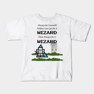 Always Be a Wizard Kids T-Shirt